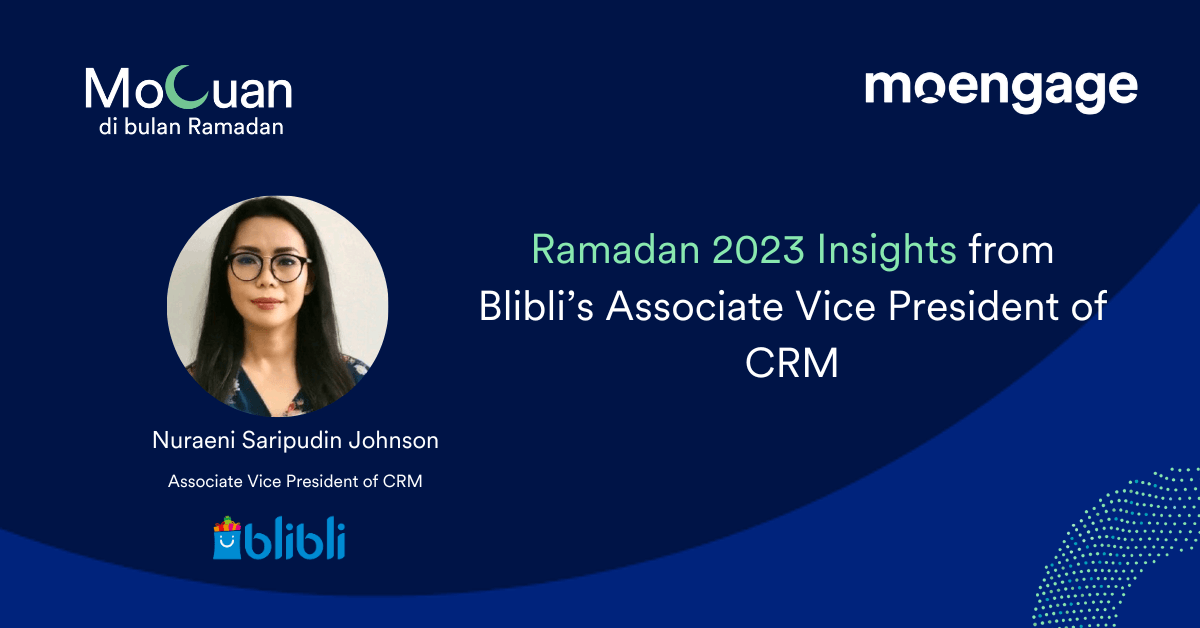 [MoCuan di Bulan Ramadan] Ramadan 2023 Insights from Blibli's Associate Vice President of CRM