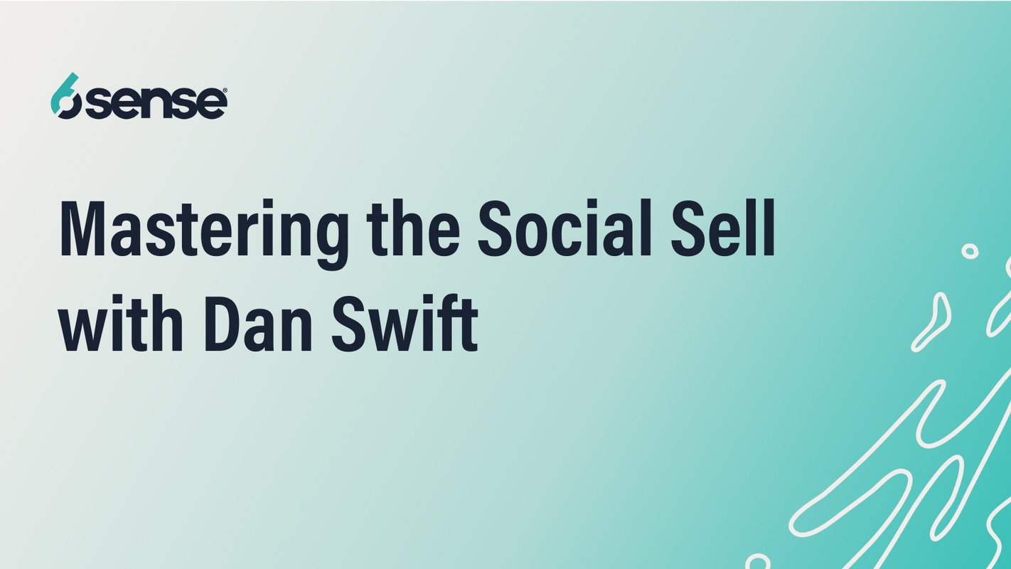 Mastering the Social Sell with Dan Swift