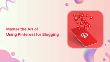 Master the Art of Using Pinterest for Blogging in 2023