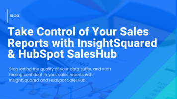 Take Control of Your Sales Reports with InsightSquared & HubSpot SalesHub