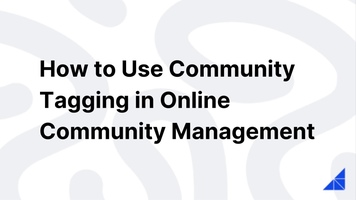 How to Use Community Tagging in Online Community Management