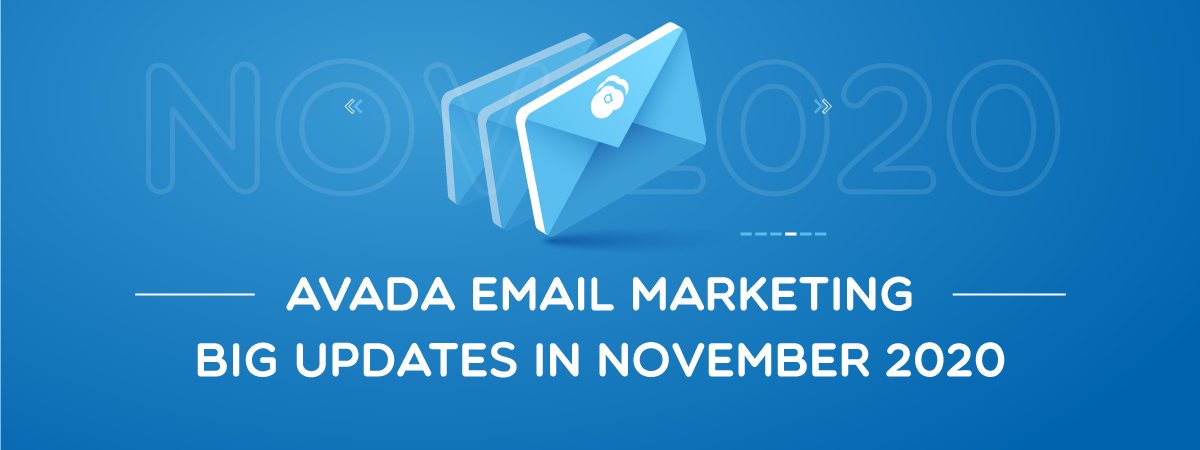 AVADA Email Marketing - Great Updates in November