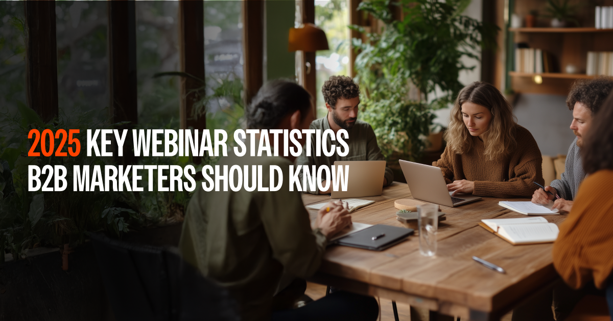 2025 Key Webinar Statistics B2B Marketers Should Know