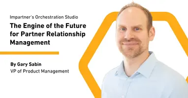 Impartner's Orchestration Studio: The Engine of the Future for Partner Relationship Management