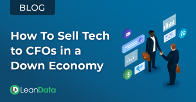How to Sell Tech to CFOs in a Down Economy