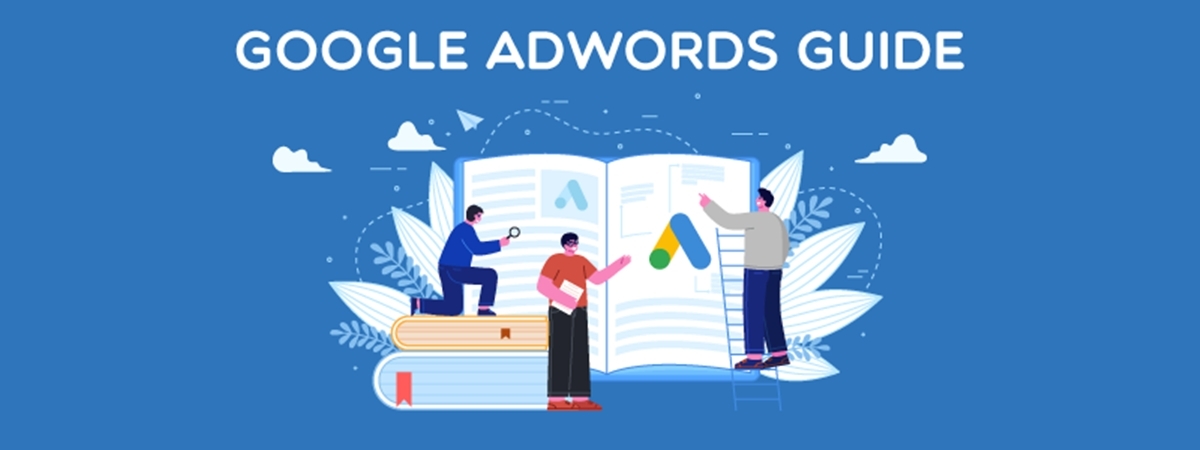 A Comprehensive Guide To Using Google Adwords in 2023