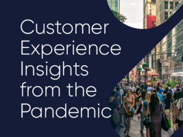 CX Insights From the Pandemic