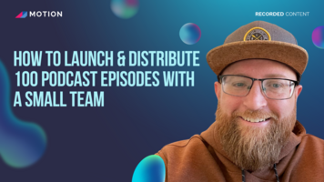 How to launch & distribute 100 podcast episodes with a small team featuring James Gilbert