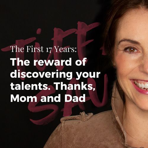 The reward of discovering your talents. Thanks, Mom and Dad