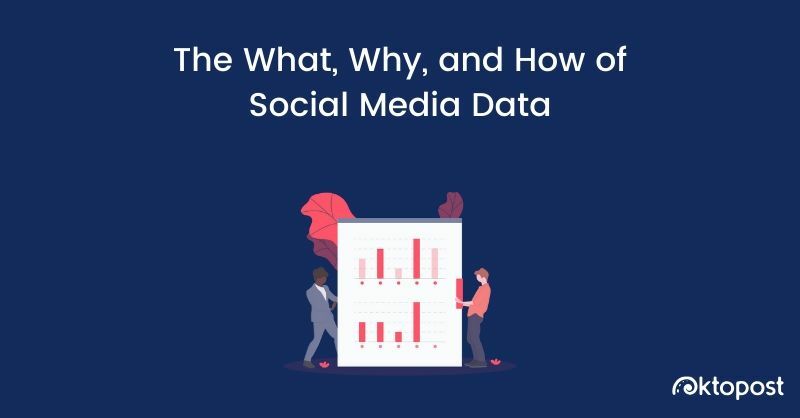 The What, Why, and How of Social Media Data