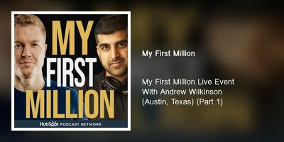 My First Million Live Event With Andrew Wilkinson (Austin, Texas) (Part 1)