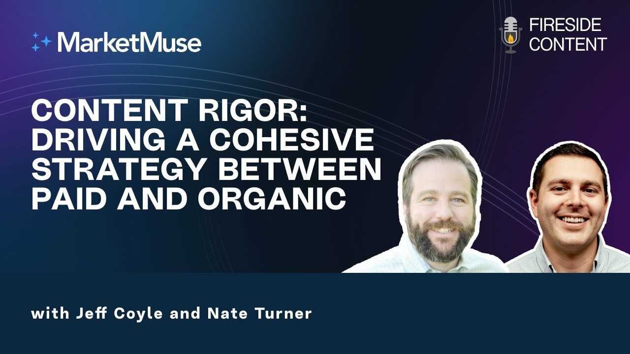 Content Rigor: Driving a Cohesive Strategy between Paid and Organic Search