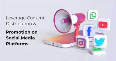 How To Leverage Content Distribution & Promotion on Social Media Platforms?