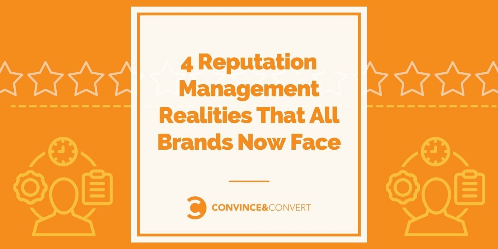 4 Reputation Management Realities That All Brands Now Face