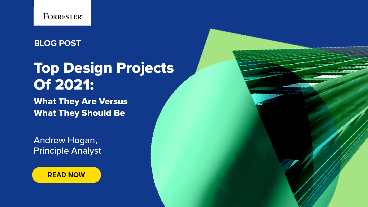 Top Design Projects Of 2021: What They Are Versus What They Should Be