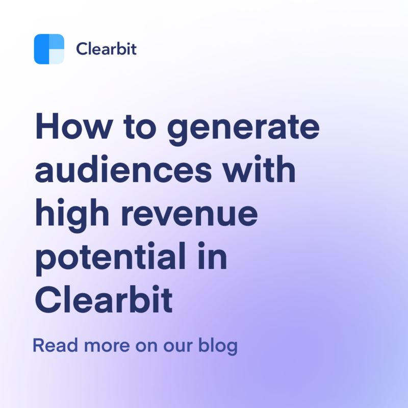 How to generate audiences with high revenue potential in Clearbit