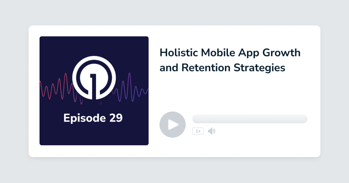 Holistic Mobile App Growth and Retention Strategies