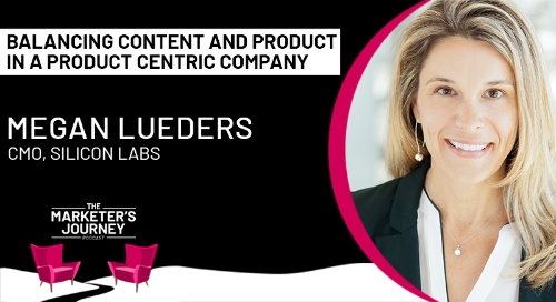 Balancing Content and Product Marketing in a Product Centric Company [podcast]
