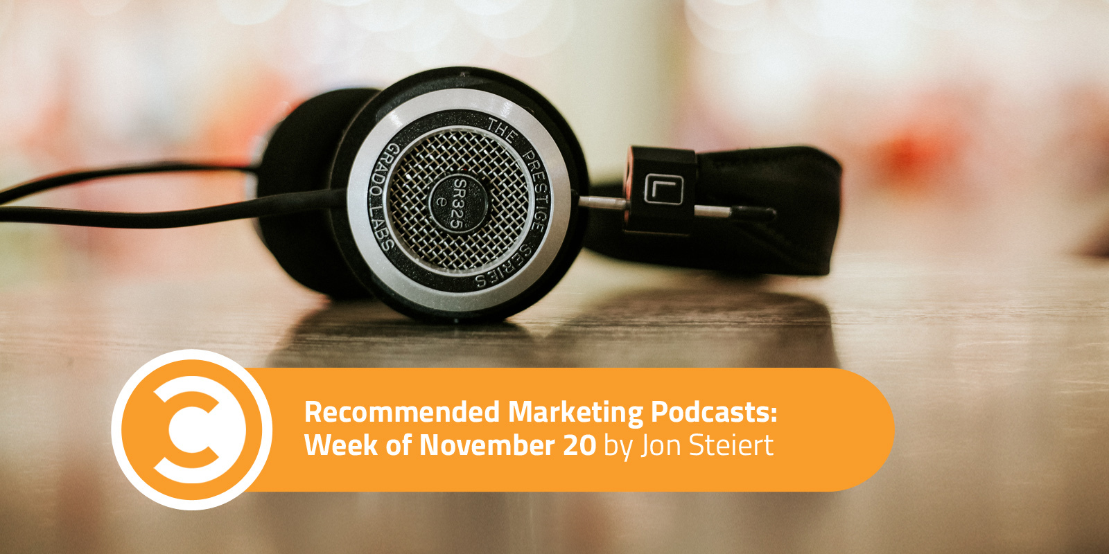 Recommended Marketing Podcasts: Week of November 20