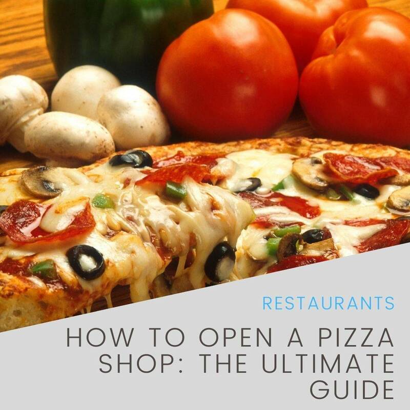 How to open a Pizza Shop: The Ultimate Guide