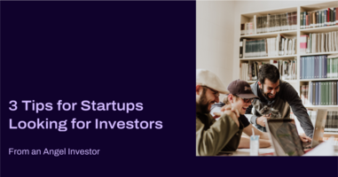 3 tips for startups looking for investors