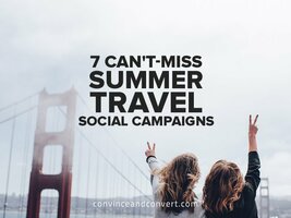 7 Can't-Miss Summer Travel Social Campaigns