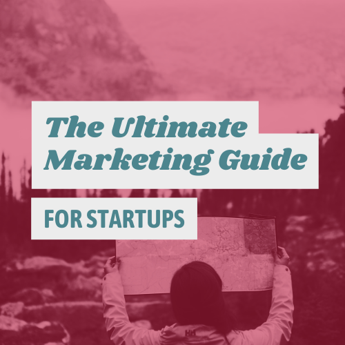 Ultimate Marketing Guide for Startups