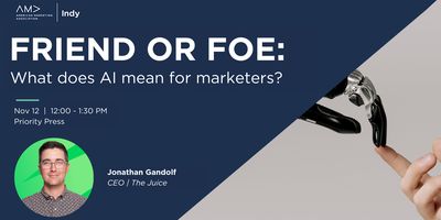 Friend or Foe: What Does AI Mean for Marketers?