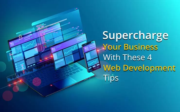 Supercharge Your Business With These 4 Web Development Tips