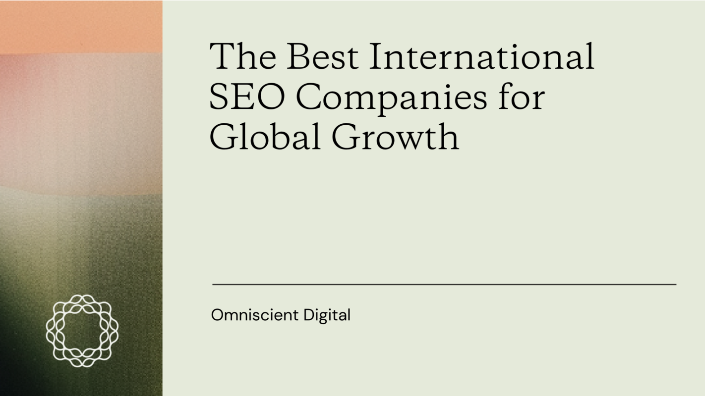 The 13 Best International SEO Companies in 2024