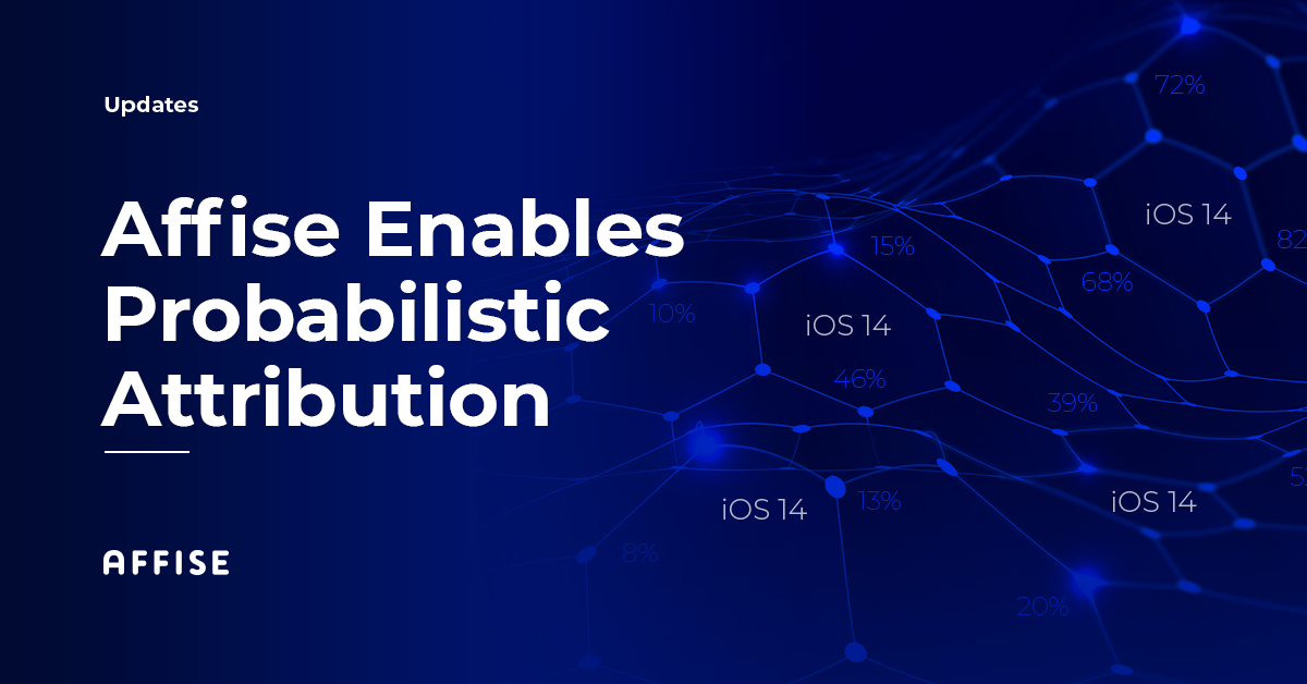 Preparing for iOS14: Affise Enables Probabilistic Attribution