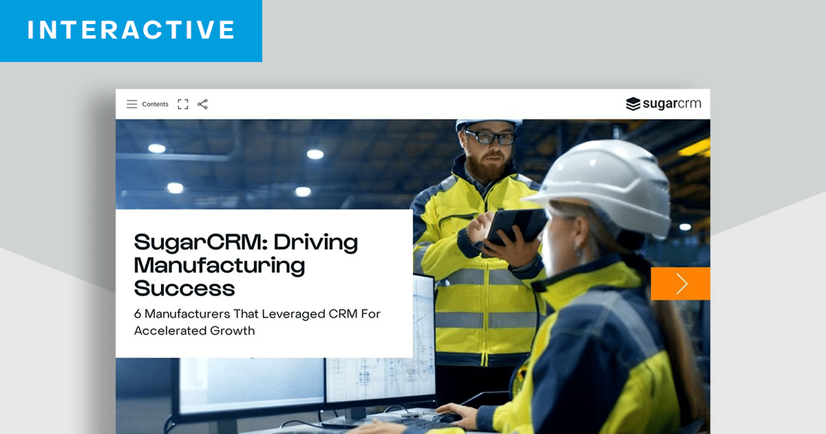 6 MANUFACTURERS THAT LEVERAGED CRM FOR ACCELERATED GROWTH