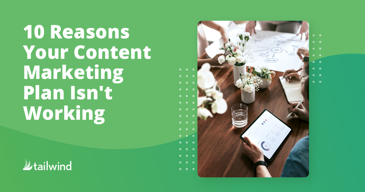10 Reasons Your Content Marketing Plan Isn't Working