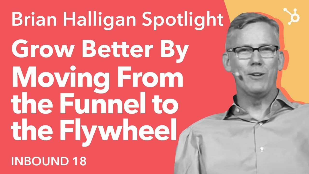 Brian Halligan: Grow Better By Moving From The Funnel To The Flywheel