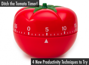 Ditch the Tomato Timer: 4 New Productivity Techniques to Try