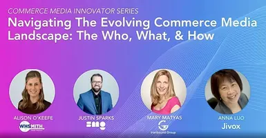 The Evolving Commerce Media Landscape: What Industry Leaders Say About Future Growth