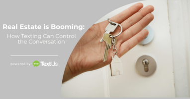 Real Estate is Booming: How Texting Can Control the Conversation