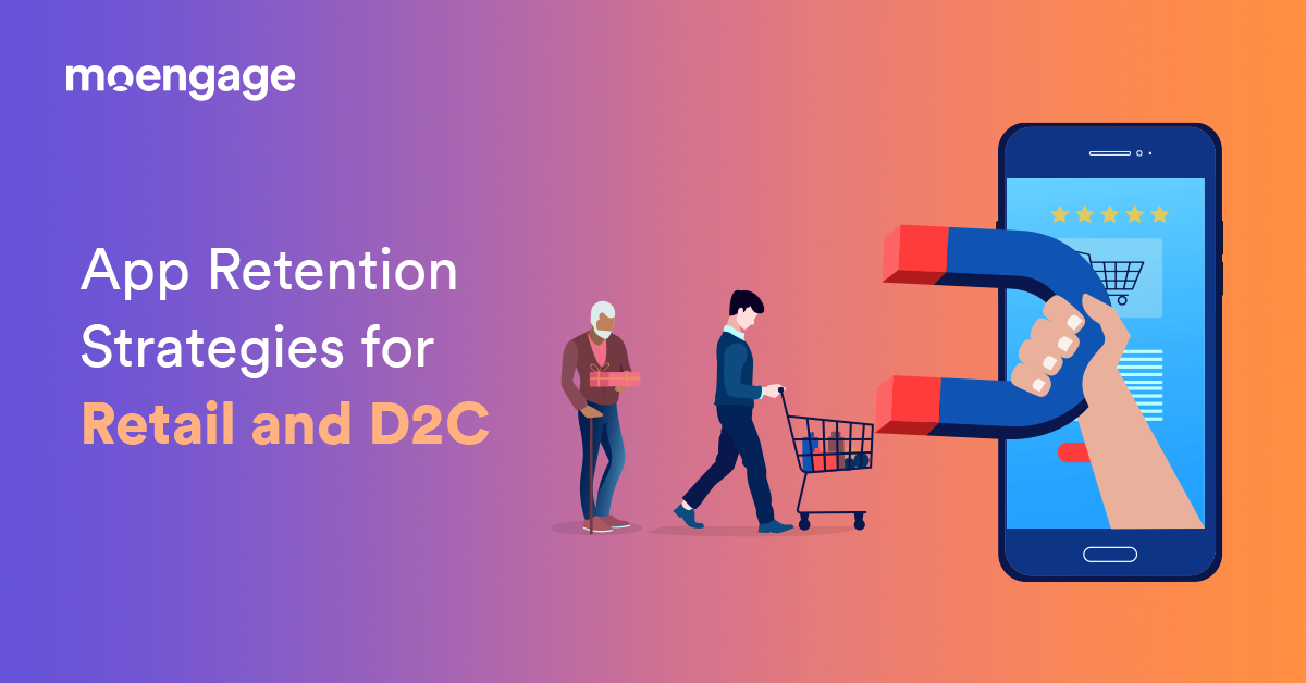4 App Retention Strategies for Retail and D2C to Boost Customer Engagement