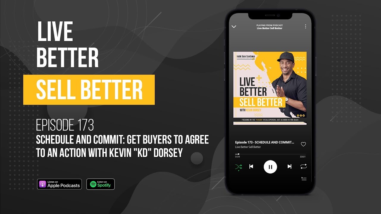 Schedule and Commit: Get Buyers to Agree to an Action with Kevin "KD" Dorsey