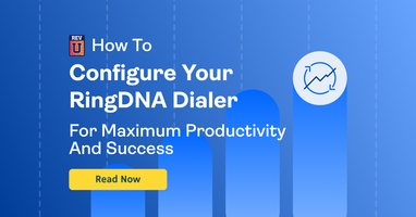 How to Configure Your RingDNA Dialer for Maximum Productivity and Success - Revenue.io