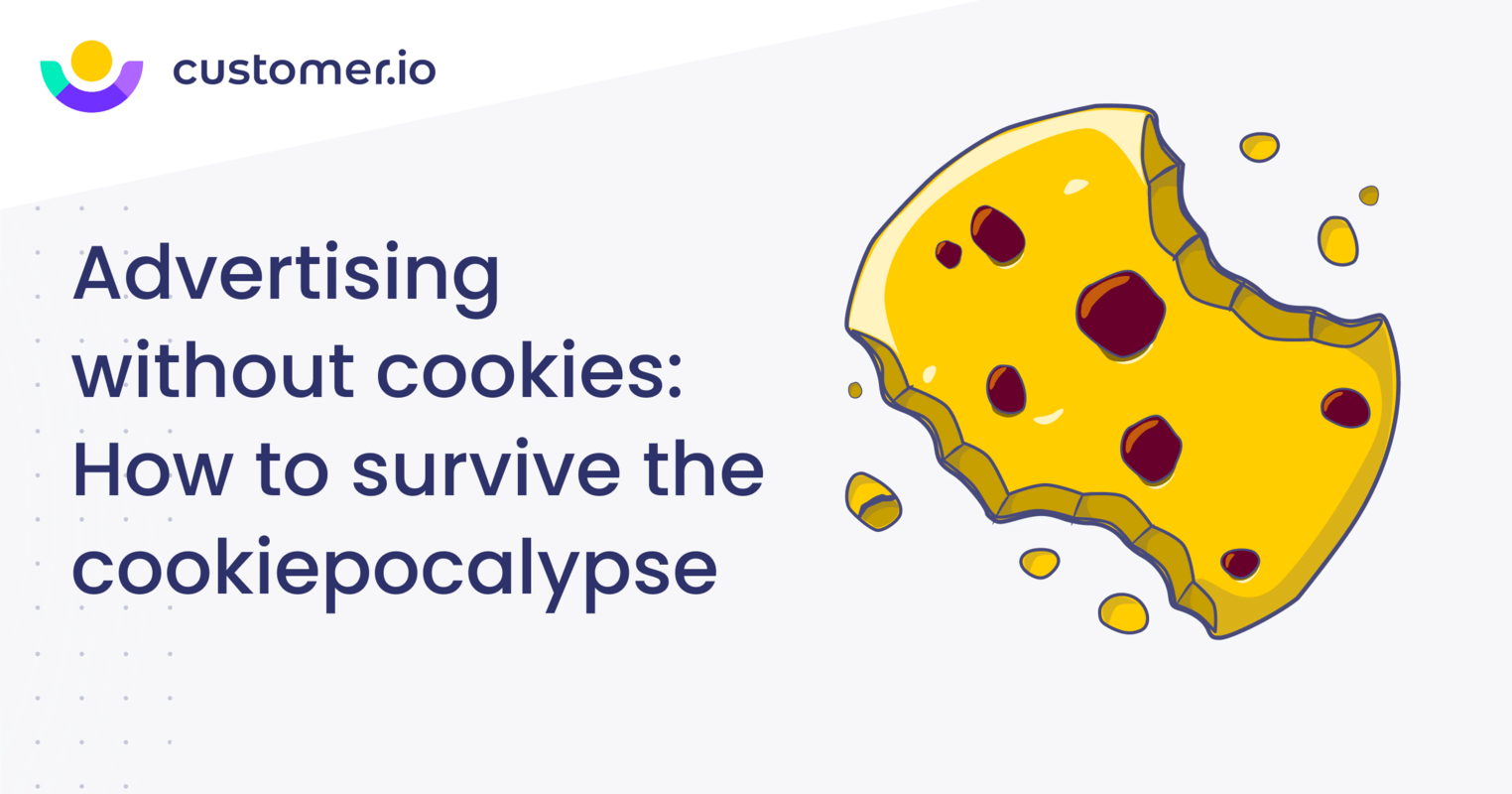Advertising without cookies: How to survive the cookiepocalypse