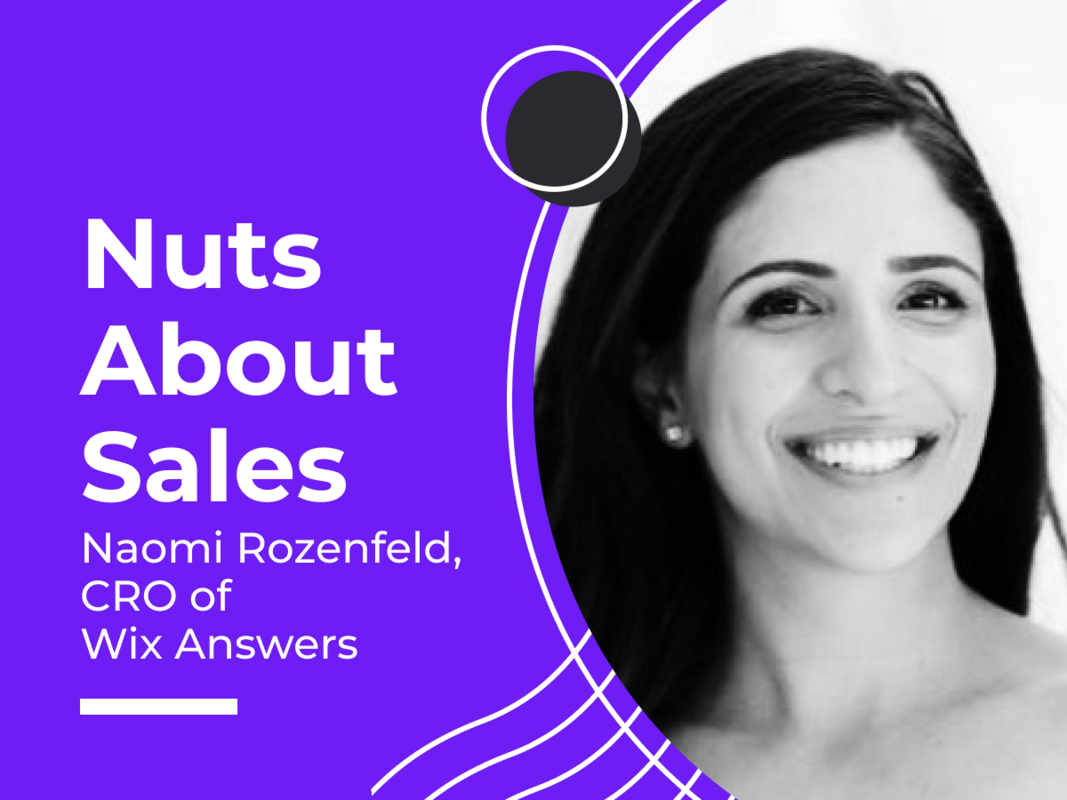 Nuts About Sales - Naomi Rozenfeld, CRO of Wix Answers