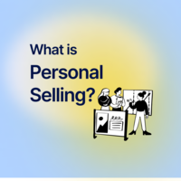 What is Personal Selling? (And Why It Still Works Like Magic)