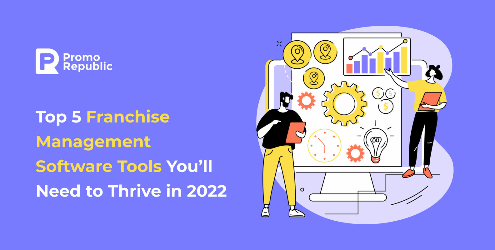 Top 5 Franchise Management Software Tools You'll Need to Thrive in 2022