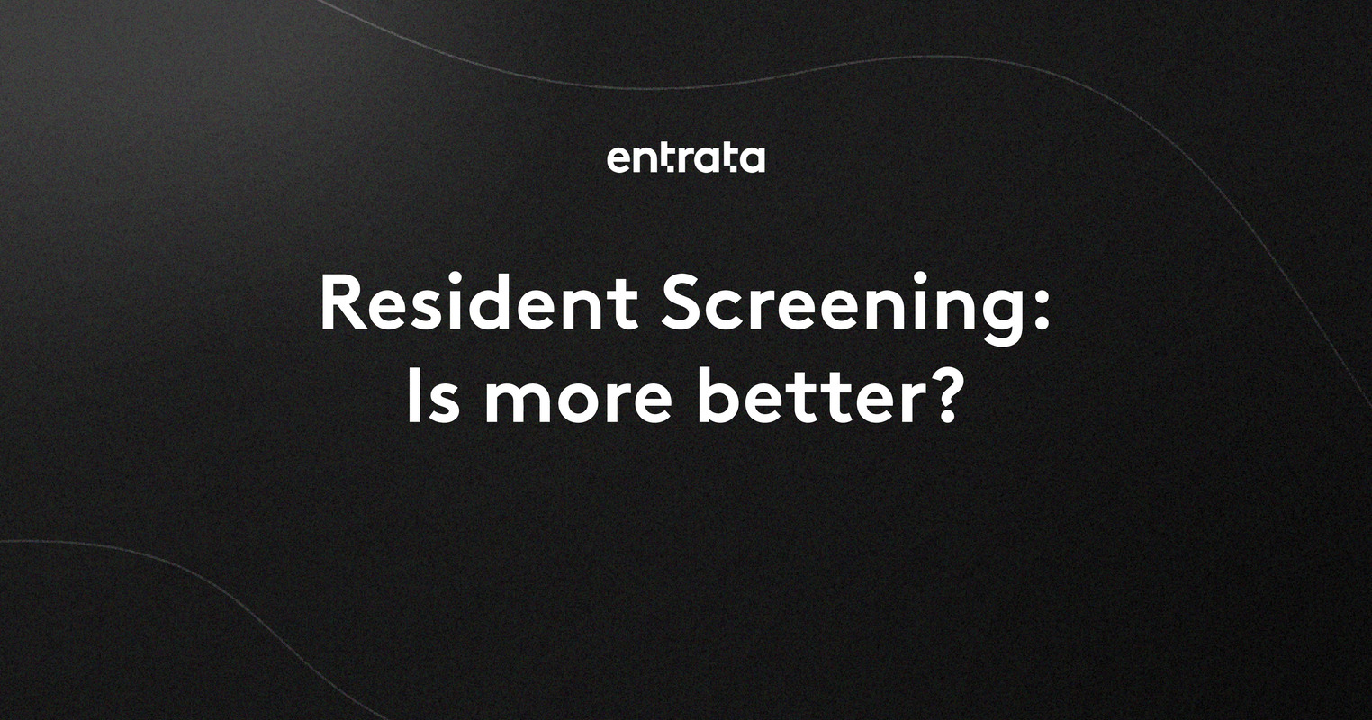 Resident Screening: Is more better?