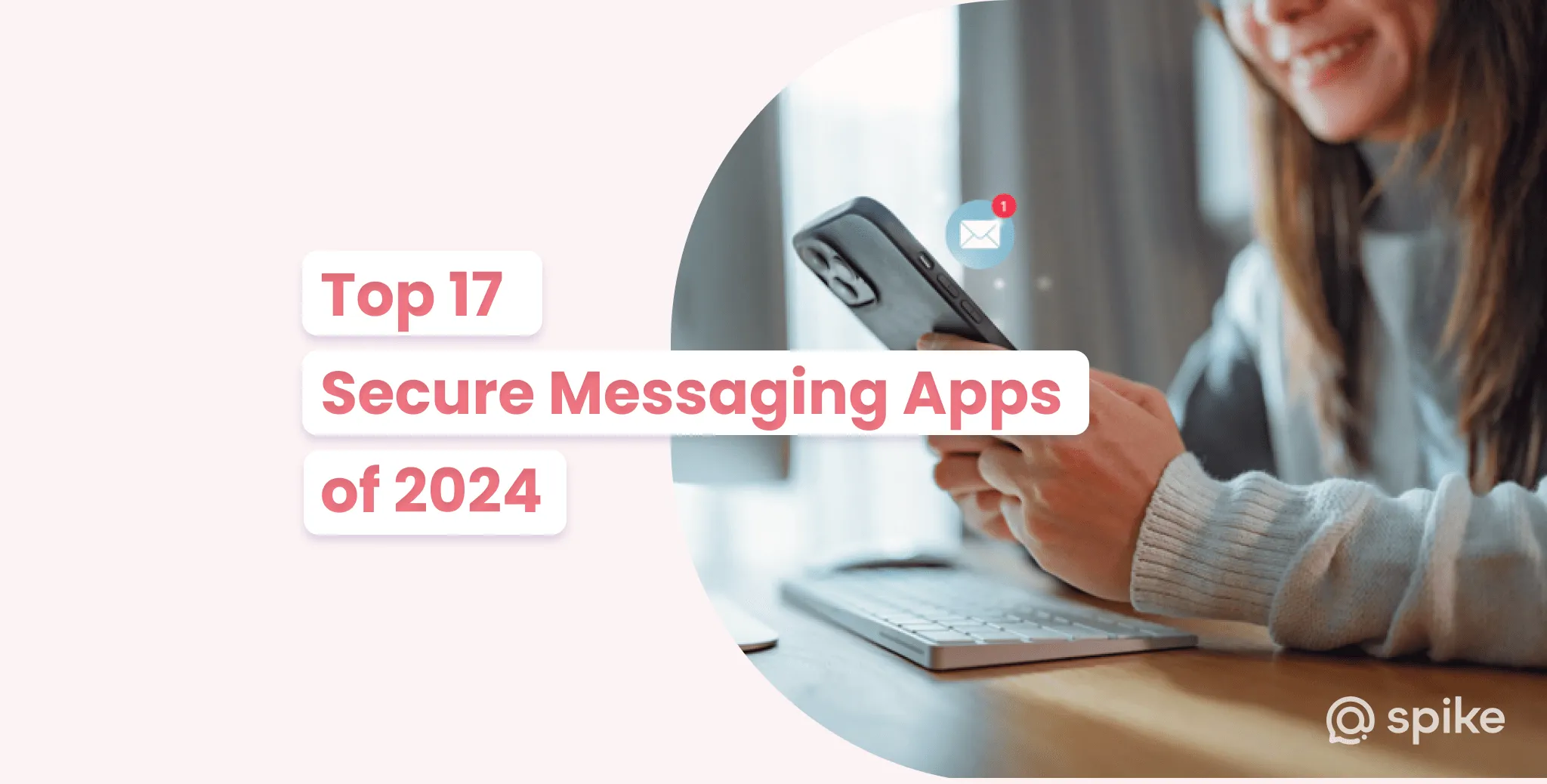 The Ultimate List of 17 Most Secure Messaging Apps for Privacy-Conscious Users