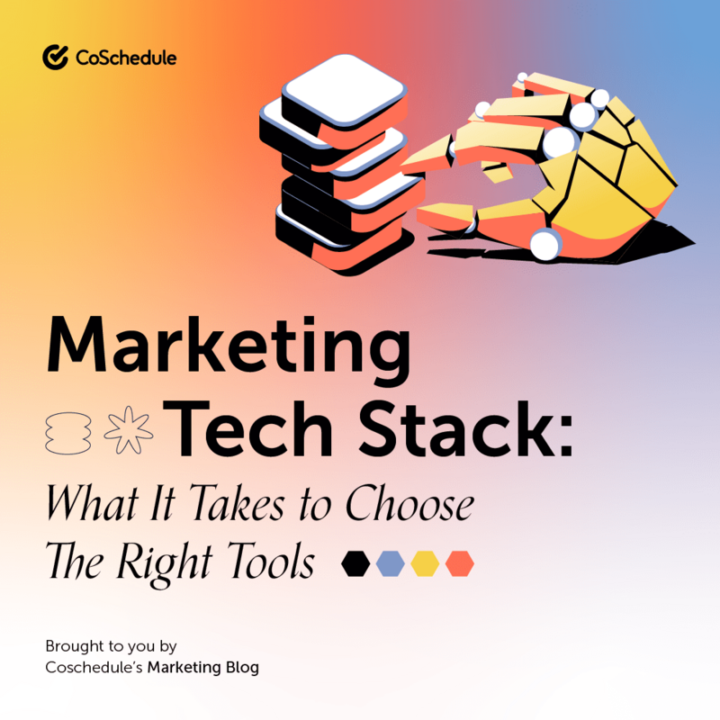 Marketing Tech Stack: What It Takes to Choose The Right Tools (+ Template)