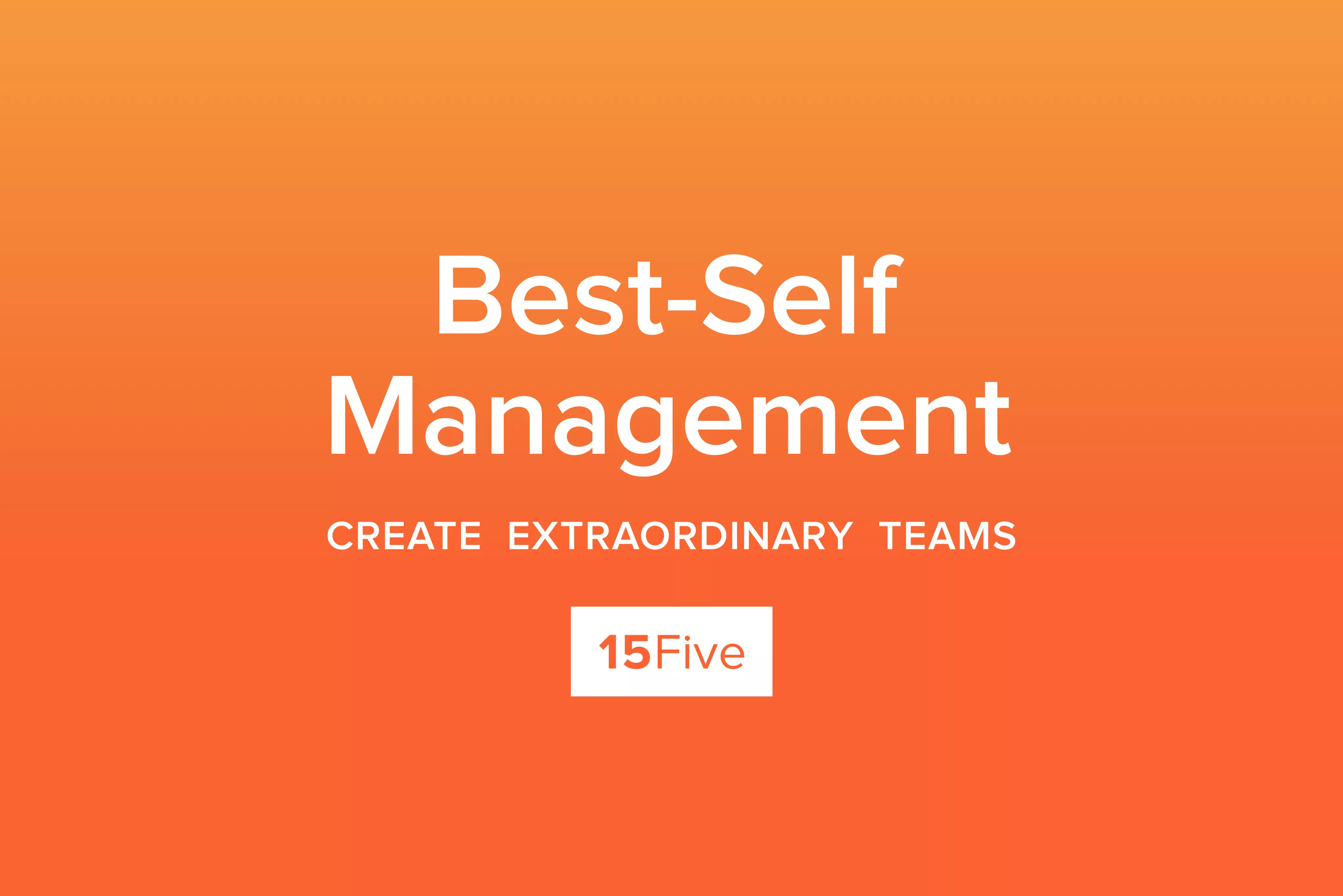 Best-Self Management Podcast, Episode 1: Creating Healthy Leadership Teams