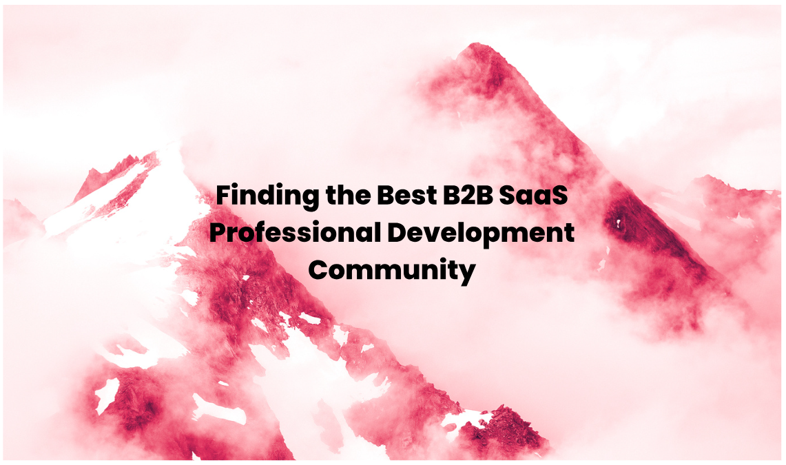 What is the Best B2B SaaS Professional Development Community?