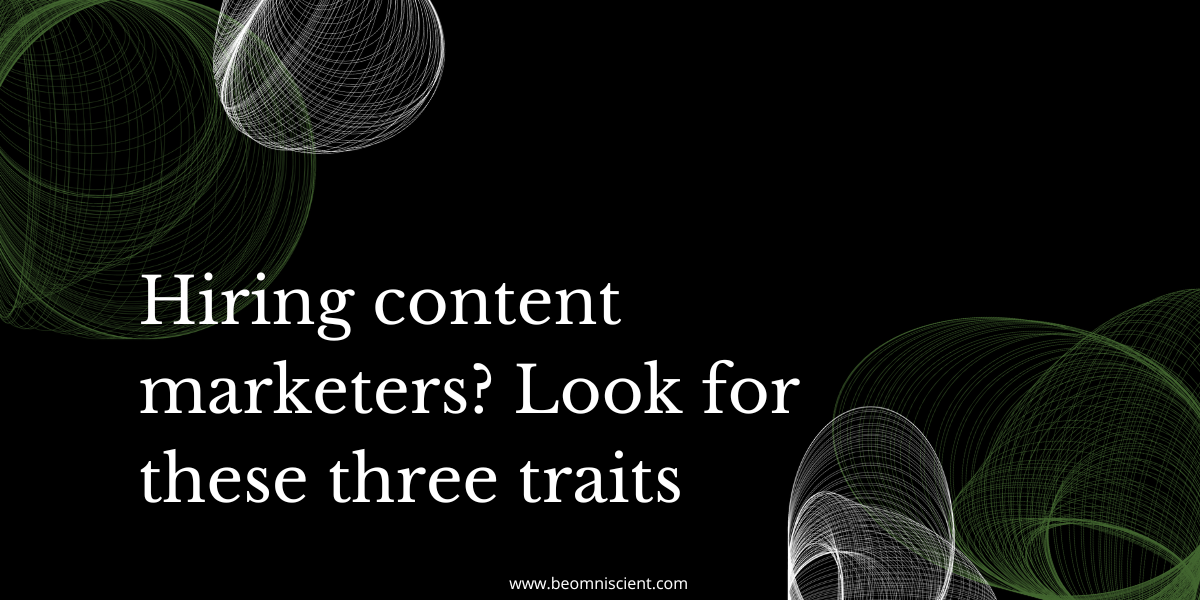 The Best Content Marketers Have These 3 Traits